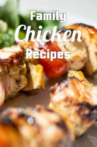 Cover of Family Chicken Recipes