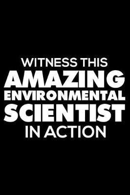 Book cover for Witness This Amazing Environmental Scientist in Action