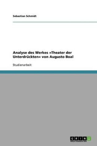 Cover of Analyse des Werkes Theater der Unterdruckten von Augusto Boal