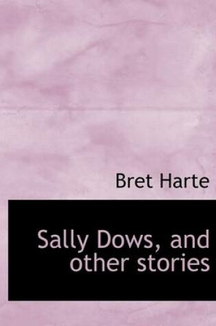 Cover of Sally Dows, and Other Stories