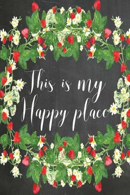 Book cover for Chalkboard Journal - This Is My Happy Place