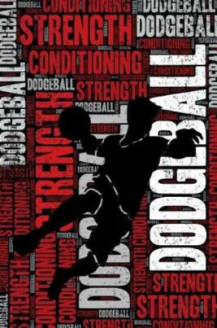 Cover of Dodgeball Strength and Conditioning Log