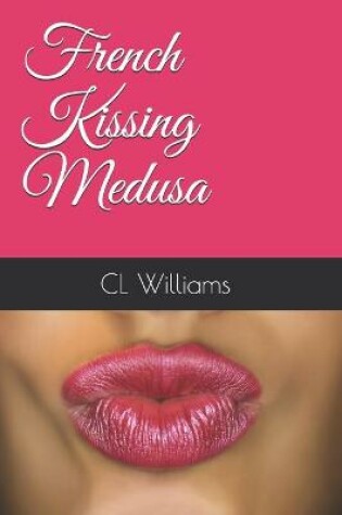 Cover of French Kissing Medusa