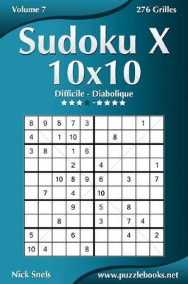 Cover of Sudoku X 10x10 - Difficile à Diabolique - Volume 7 - 276 Grilles