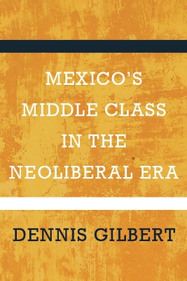 Cover of Mexico's Middle Class in the Neoliberal Era