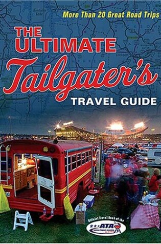 Cover of The Ultimate Tailgater's Travel Guide