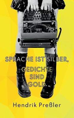 Book cover for Sprache ist Silber, Gedichte sind Gold