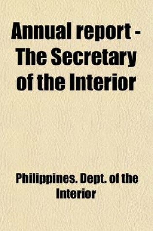 Cover of Annual Report - The Secretary of the Interior