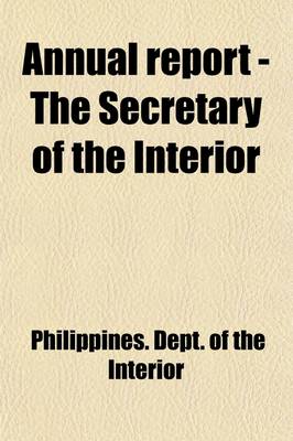 Book cover for Annual Report - The Secretary of the Interior