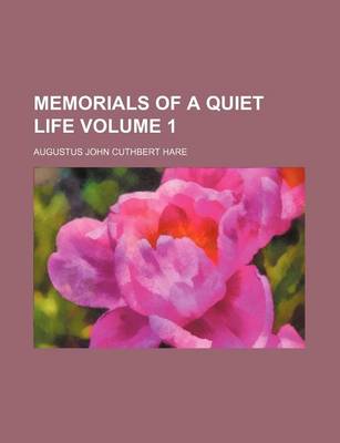 Book cover for Memorials of a Quiet Life Volume 1