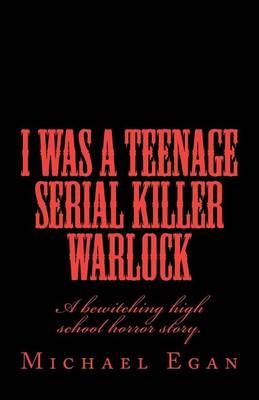 Book cover for I Was a Teenage Serial Killer Warlock