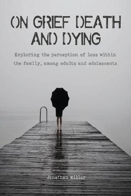 Book cover for On Grief, Death and Dying