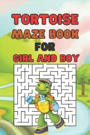 Cover of Tortoise Maze Book For Girl And Boy