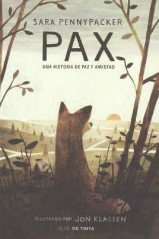 Cover of Pax: Una Historia de Paz Y Amistad (Pax)