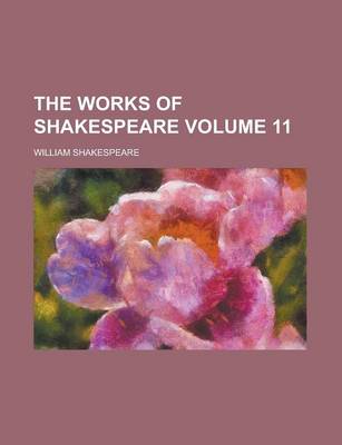 Book cover for The Works of Shakespeare Volume 11