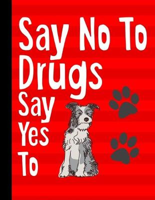 Book cover for Say No To Drugs Say Yes To