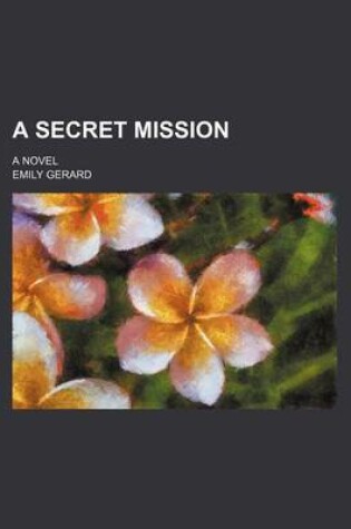 Cover of A Secret Mission; A Novel