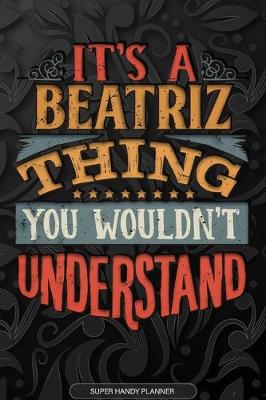 Book cover for It's A Beatriz Thing You Wouldn't Understand