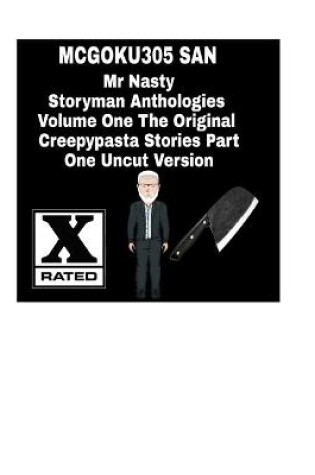 Cover of Mr Nasty Storyman Anthologies Volume One The Original Creepypasta Stories Part One Uncut Version