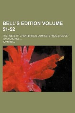 Cover of Bell's Edition Volume 51-52; The Poets of Great Britain Complete from Chaucer to Churchill