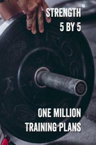 Cover of Strength 5 by 5 One Million Training Plans
