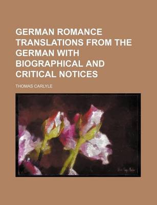 Book cover for German Romance Translations from the German with Biographical and Critical Notices