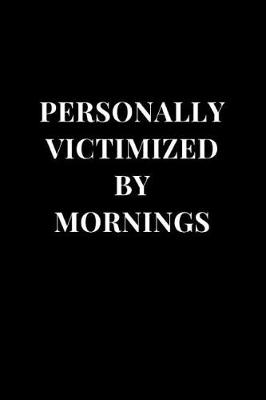 Cover of Personally Victimized By Mornings