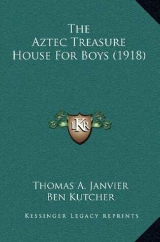 Cover of The Aztec Treasure House for Boys (1918)