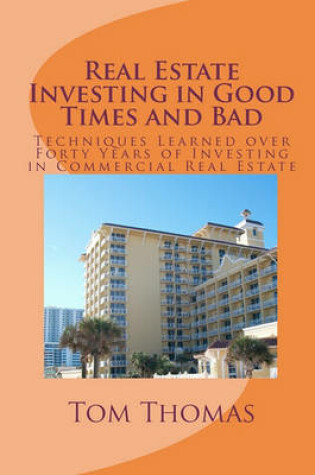 Cover of Real Estate Investing in Good Times and Bad
