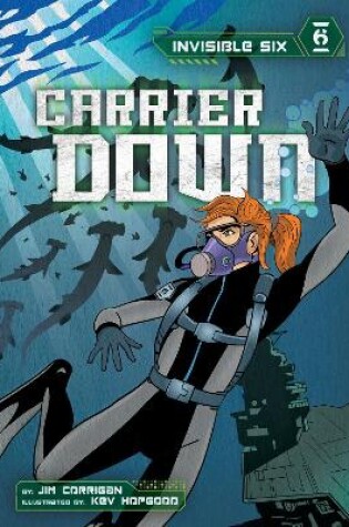 Cover of Invisible Six: Carrier Down