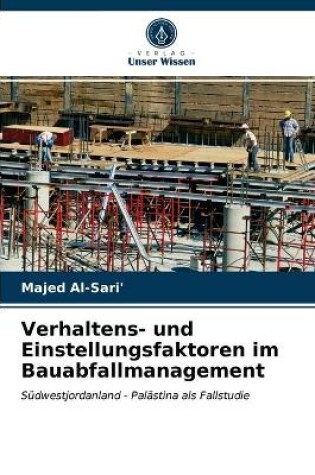 Cover of Verhaltens- und Einstellungsfaktoren im Bauabfallmanagement