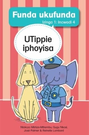 Cover of Funda ukufunda Izinga 1 (isiZulu) Incwadi 4: UTippie iphoyisa