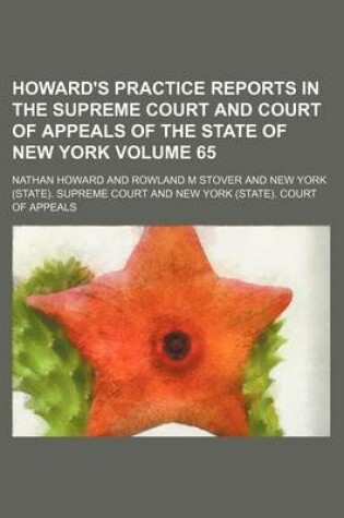 Cover of Howard's Practice Reports in the Supreme Court and Court of Appeals of the State of New York Volume 65