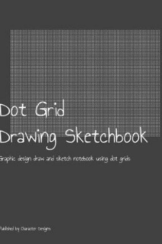 Cover of Dot Grid Drawing Sketchbook