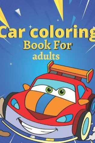 Cover of Car coloring Book For adults