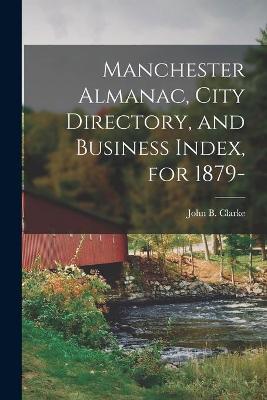 Cover of Manchester Almanac, City Directory, and Business Index, for 1879-