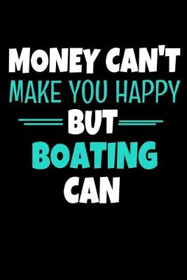 Book cover for Money Cant Make Me Happy But Boating Can