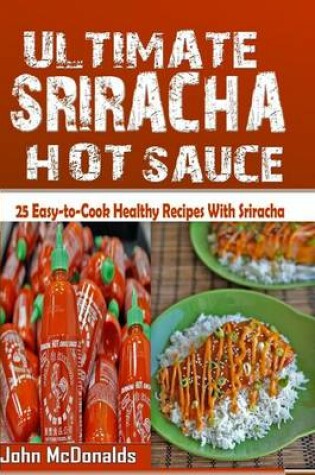 Cover of The Ultimate Sriracha Hot Sauce