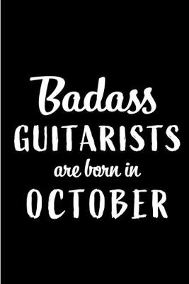 Book cover for Badass Guitarists Are Born In October