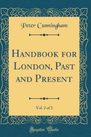 Cover of Handbook for London, Past and Present, Vol. 2 of 2 (Classic Reprint)