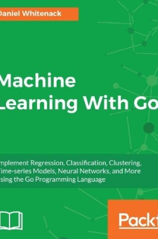 Cover of Machine Learning With Go