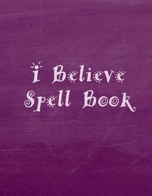 Book cover for I Believe Spell Book