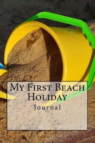 Cover of My First Beach Holiday Journal