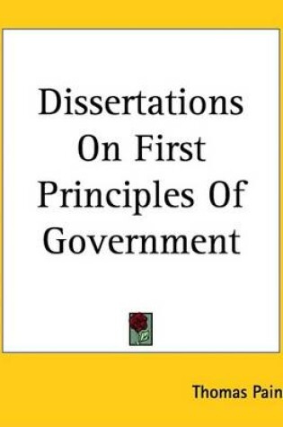 Cover of Dissertations on First Principles of Government