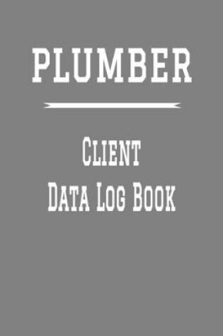 Cover of Plumber Client Data Log Book