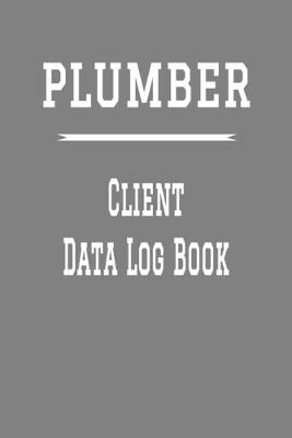 Book cover for Plumber Client Data Log Book