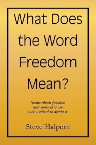 Cover of What Does the Word Freedom Mean?