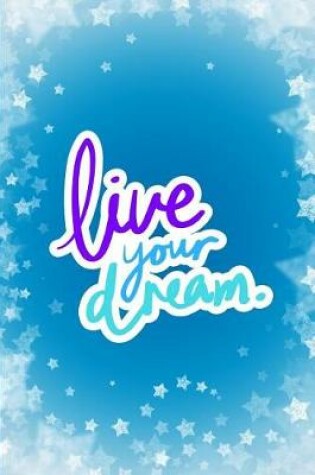 Cover of Live Your Dream