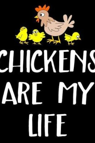 Cover of Chickens Are My Life