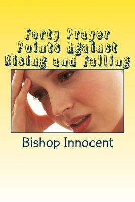 Book cover for Forty Prayer Points Against Rising and Falling